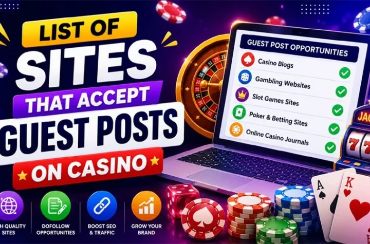 List of Sites that Accept Guest Posts on Casino