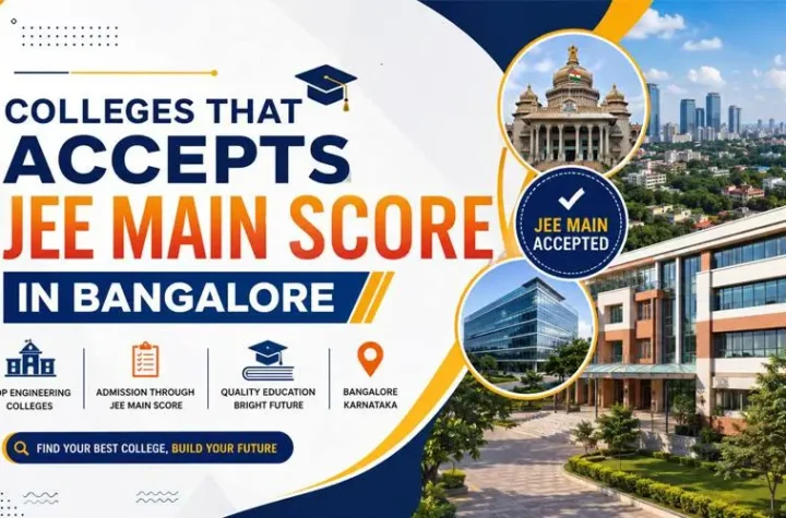Top 10 Colleges Accepting JEE Main Score in Bangalore