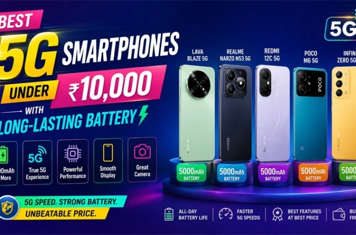 Best 5G Smartphones Under ₹10,000 with Long-Lasting Battery