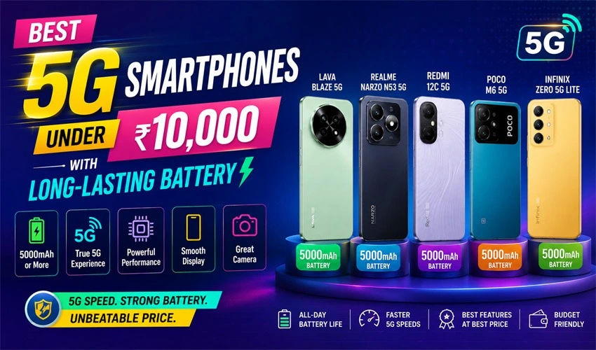 Best 5G Smartphones Under ₹10,000 with Long-Lasting Battery