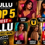 Top 5 Best Ullu Web Series Name: Popular Ullu Shows to Watch