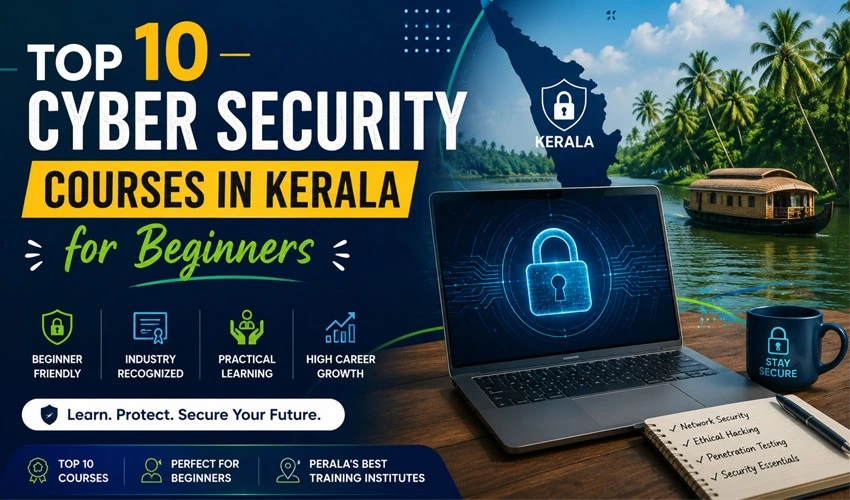 Top 10 Cyber Security Courses in Kerala for Beginners